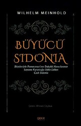 Büyücü Sidonia - Büyüleriyle Pomeranya`nın Dukalık Hanedanının Soyunu Kuruttuğu İddia Edilen Cadı Sidonia - 1
