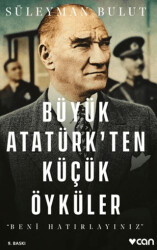 Büyük Atatürk’ten Küçük Öyküler - 1