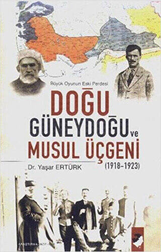 Büyük Doğunun Eski Perdesi - Doğu Güneydoğu ve Musul Üçgeni - 1