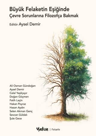 Büyük Felaketin Eşiğinde Çevre Sorunlarına Filozofça Bakmak - 1