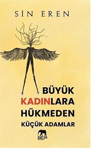 Büyük Kadınlara Hükmeden Küçük Adamlar - 1