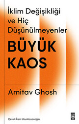 Büyük Kaos - İklim Değişikliği ve Hiç Düşünülmeyenler - 1