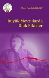 Büyük Mevzularda Ufak Fikirler - 1