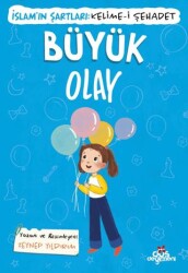 Büyük Olay, İslam’ın Şartları Kelime-i Şehadet - Düş Değirmeni