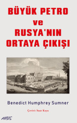 Büyük Petro ve Rusya`nın Ortaya Çıkışı - Abis Yayıncılık