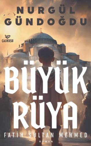 Büyük Rüya - Fatih Sultan Mehmet - 1