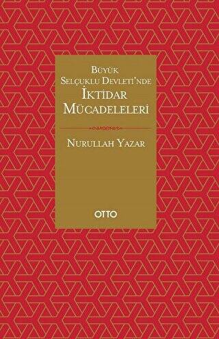 Büyük Selçuklu Devleti’nde İktidar Mücadeleleri - 1