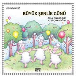 Büyük Şenlik Günü - Üç Kuzucuk 3 - 1