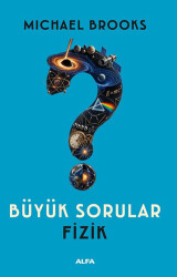 Büyük Sorular - Fizik - 1
