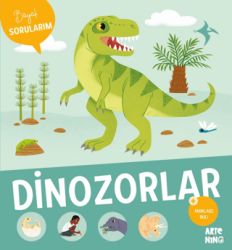 Büyük Sorularım - Dinozorlar - Artenino Yayıncılık