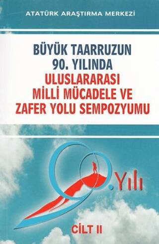 Büyük Taarruzun 90. Yılında Uluslararası Milli Mücadele ve Zafer Yolu Sempozyumu Cilt: 2 - 1
