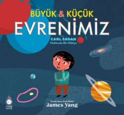 Büyük ve Küçük Evrenimiz: Carl Sagan Hakkında Bir Hikaye - Maxi Yayıncılık