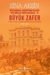 Büyük Zafer: İstanbul Hükümetleri ve Milli Mücadele - V 1921-1922 - 1
