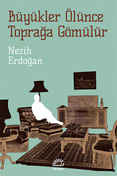 Büyükler Ölünce Toprağa Gömülür - İletişim Yayınevi