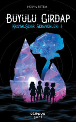 Büyülü Girdap – Kristalşehir Serüvenleri -1 - Ütopya Genç