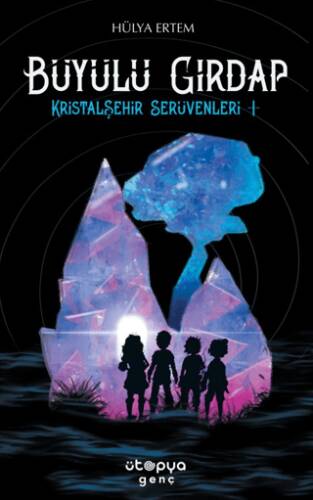 Büyülü Girdap – Kristalşehir Serüvenleri -1 - 1