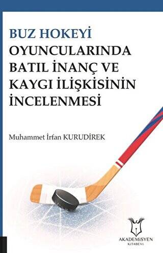 Buz Hokeyi Oyuncularında Batıl İnanç ve Kaygı İlişkisinin İncelenmesi - 1
