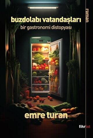 Buzdolabı Vatandaşları: Bir Gastronomi Distopyası - 1