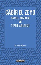 Cabir B. Zeyd Hayatı, Mezhebi ve Tefsiz Anlayışı - 1