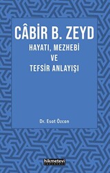 Cabir B. Zeyd Hayatı, Mezhebi ve Tefsiz Anlayışı - Hikmetevi Yayınları