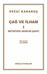 Çağ ve İlham 1: Metafizik Gerilim Şartı - 1