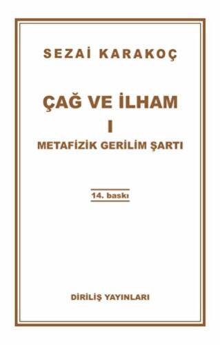 Çağ ve İlham 1: Metafizik Gerilim Şartı - 1