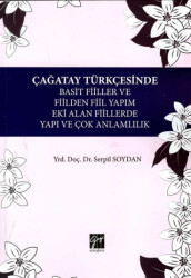 Çağatay Türkçesinde Basit Fiiller ve Fiilden Fiil Yapım Eki Alan Fiillerde Yapı ve Çok Anlamlılık - 1