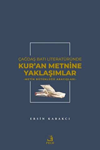 Çağdaş Batı Literatüründe Kur`an Metnine Yaklaşımlar - 1