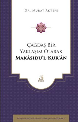 Çağdaş Bir Yaklaşım Olarak Makâsıdu’l-Kur’an - 1