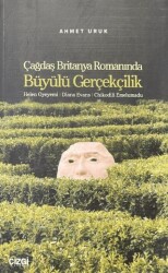 Çağdaş Britanya Romanında Büyülü Gerçekçilik - Çizgi Kitabevi Yayınları