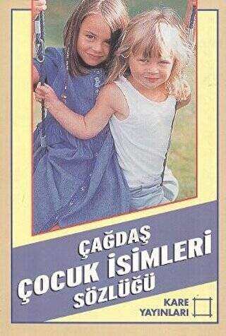 Çağdaş Çocuk İsimleri Sözlüğü - 1