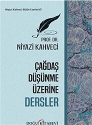 Çağdaş Düşünme Üzerine Dersler - 1