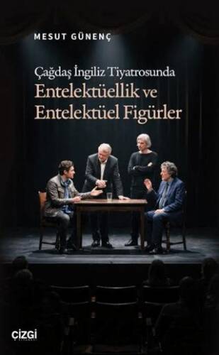 Çağdaş İngiliz Tiyatrosunda Entelektüellik ve Entelektüel Figürler - 1