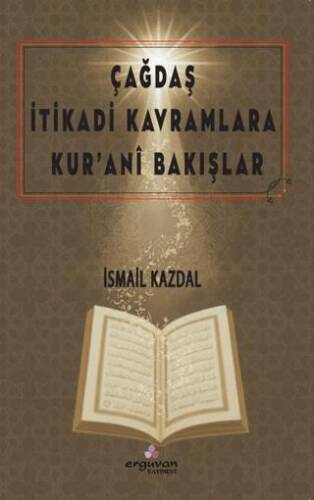 Çağdaş İtikadi Kavramlara Kur’ani Bakışlar - 1