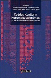 Çağdaş Kentlerin Kurumsuzlaştırılması ya da Yeniden Kurumsallaştırılması - 1