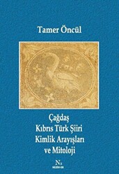 Çağdaş Kıbrıs Türk Şiiri Kimlik Arayışları ve Mitoloji - Neziher Yayınları