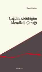 Çağdaş Kötülüğün Metafizik Çanağı - Ankara Okulu Yayınları