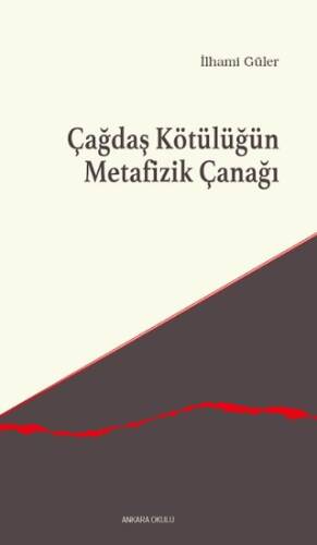 Çağdaş Kötülüğün Metafizik Çanağı - 1
