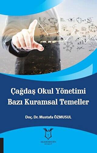 Çağdaş Okul Yönetimi Bazı Kuramsal Temeller - 1