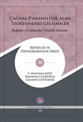 Çağdaş Psikanalitik Alan Teorisindeki Gelişmeler: Bağlam ve Geleceğe Yönelik Adımlar - 1