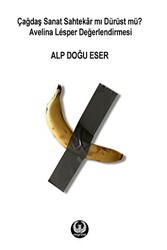 Çağdaş Sanat Sahtekar mı Dürüst mü? Avelina Lesper Değerlendirmesi - 1