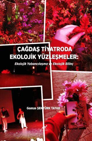 Çağdaş Tiyatroda Ekolojik Yüzleşmeler - 1