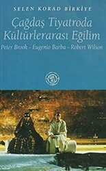 Çağdaş Tiyatroda Kültürlerarası Eğilim Peter Brook - Eugenio Barba - Robert Wilson - 1