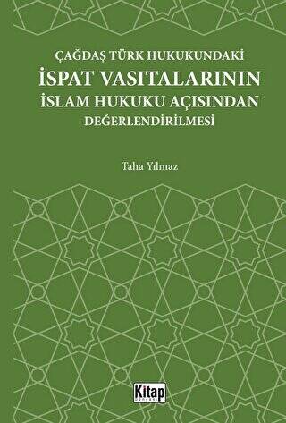 Çağdaş Türk Hukukundaki İspat Vasıtalarının İslam Hukuku Açısından Değerlendirilmesi - 1