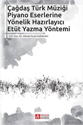 Çağdaş Türk Müziği Piyano Eserlerine Yönelik Hazırlayıcı Etüt Yazma Yöntemi - 1