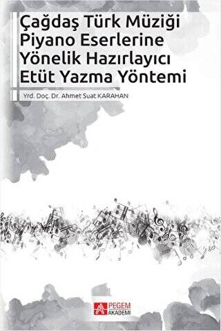 Çağdaş Türk Müziği Piyano Eserlerine Yönelik Hazırlayıcı Etüt Yazma Yöntemi - 1