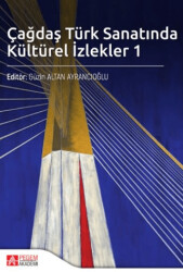 Çağdaş Türk Sanatında Kültürel İzlekler 1 - 1