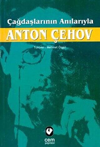 Çağdaşlarının Anılarıyla Anton Çehov - 1