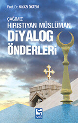 Çağımız Hıristiyan Müslüman Diyalog Önderleri - 1