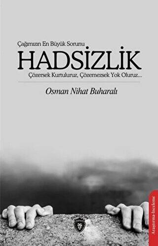 Çağımızın En Büyük Sorunu Hadsizlik - 1